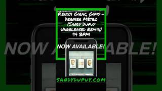 Teaser Kendji Girac Gims  Dernier Métro Sandy Dupuy Unreleased Remix 94 BPM [upl. by Ettenrahc3]