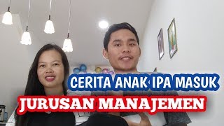 CERITA ANAK IPA MASUK JURUSAN MANAJEMEN [upl. by Cinemod]