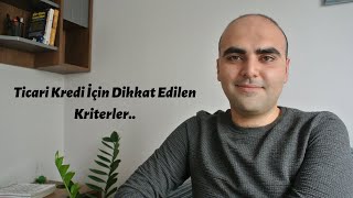 Ticari Finansman Sağlamak İsteyen Firmalar Nelere Dikkat Etmeli Bankaların Kriterleri Nelerdir [upl. by Aniraz]