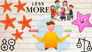 Less and more concept less or more  learning less more with fun kids learning [upl. by Ydoc]