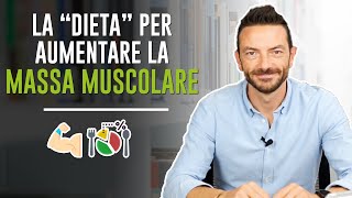 LA quotDIETAquot PER AUMENTARE LA MASSA MUSCOLARE [upl. by Anirres]