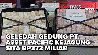 TOP NEWS OF THE DAY  Geledah Gedung PT Asset Pacific Kejagung Sita Rp372 Miliar [upl. by Effy104]