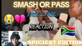 SMASH OR PASS REACTION spiciest edition 🔥Smileywatermelon FezelaMshini1FreshboyzzRSA [upl. by Wyatan780]