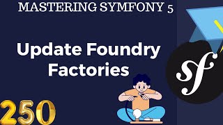 250 Symfony 5 Course Arabic  Update Foundry Factories بالعربي Symfony شرح [upl. by Bergeron706]