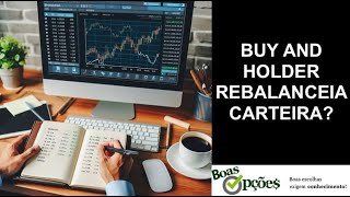 BUY AND HOLDER REBALANCEIA CARTEIRA [upl. by Niltak315]