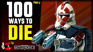 100 WAYS to DIE in Star Wars Battlefront 2 Part 3 [upl. by Marmawke]