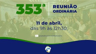 353ª Reunião Ordinária do Conselho Nacional de Saúde [upl. by Notsla]