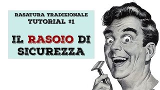 Tutorial Rasatura 1  Il RASOIO di sicurezza [upl. by Gaddi]