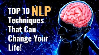 10 NLP Techniques That Can Change Your Life Neuro Linguistic Programming [upl. by Whitelaw2]