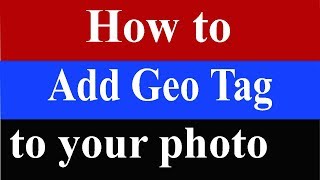 How to Add Geo Tag to Your Photo geo tagging [upl. by Skurnik]