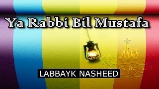 Ya Rabbi Bil Mustafa  Labbayk subtitles  HD [upl. by Yeldud]