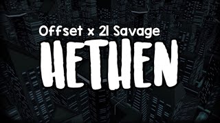 Offset x 21 Savage  Hethen Lyrics [upl. by Ardaid606]