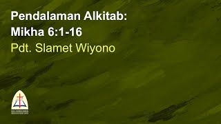 Pendalaman Alkitab Mikha 6116Pdt Slamet Wiyono [upl. by Ahseyk]