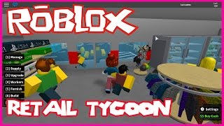 Roblox Retail Tycoon  HOW I MANAGE MY STORE and get money no glitch [upl. by Lonier]