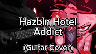 ADDICT Hazbin Hotel  Guitar Cover [upl. by Notniuq]