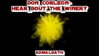 don corleon  hear bout the winery [upl. by Ludvig548]