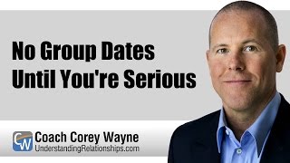 No Group Dates Until Youre Serious [upl. by Devad961]