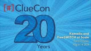 ClueCon 2024  Fred Posner  Kamailio and FreeSWITCH at Scale [upl. by Adigun]