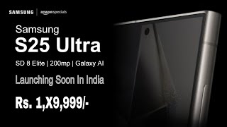 Samsung S25 Ultra Launch Date In India  S25 Ultra India Price Features Camera Processor Display [upl. by Rodrigo]