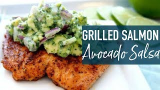 Whole 30 Grilled Salmon with Avocado Salsa [upl. by Dnomyad]