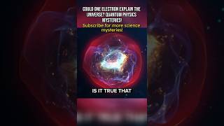 Could One Electron Explain the Universe Quantum Physics Mysteries [upl. by Absa]