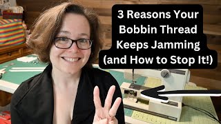 3 Reasons Your Bobbin Thread Keeps Jamming and How to Stop It [upl. by Willett]