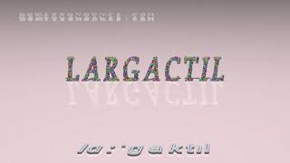 Largactil  pronunciation [upl. by Jari]