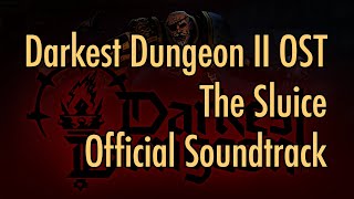 Darkest Dungeon II OST  quotThe Sluicequot 2021 HQ Official [upl. by Darrin]