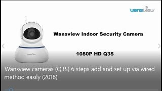 Wansview NonCloud camerasQ3S 6 Steps Add and Set up via Wired Method Easily（2018） [upl. by Hein671]