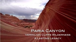 Paria CanyonVermilion Cliffs Wilderness  A Lasting Legacy [upl. by Phylys]