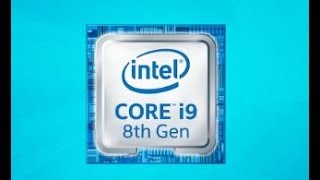 Intel® Core™ i9 8950HK 8th Gen Processor 480 GHz Cores 6 Threads 12 2018 [upl. by Seravaj]