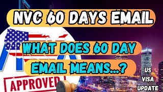 NVC 60 Days Email  US Visa Updates [upl. by Schluter]