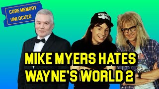 Mike Myers Hates Wayne’s World 2 [upl. by Surbeck]