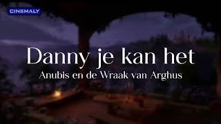 Anubis en de Wraak van Arghus OST  09 Danny je kan het [upl. by Yenor]