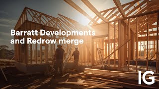 Barratt Developments and Redrow merge [upl. by Elpmid]