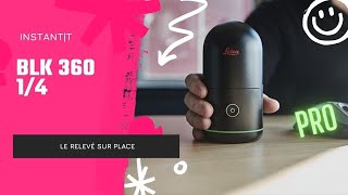 Relevé architecte Leica BLK 360 fr partie 1 sur place [upl. by Oisacin]