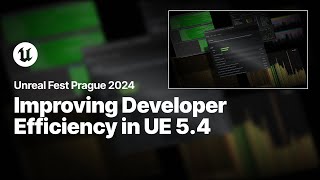 Dev Iteration How to Improve Developer Efficiency in Unreal 54  Unreal Fest 2024 [upl. by Platas]