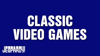 Classic Video Games  Category  JEOPARDY [upl. by Besnard]