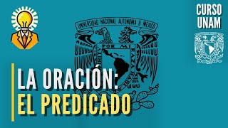 📚 La ORACIÓN  Uso del predicado núcleo y objetos  Curso UNAM español [upl. by Cicero]