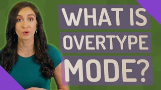 What is overtype mode [upl. by Ennoid]