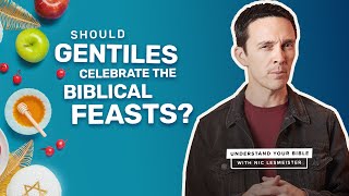 Should Gentiles Celebrate the Biblical Feasts [upl. by Debbee832]