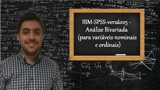 IBMSPSSversão25  Análise Bivariada para variáveis nominais e ordinais [upl. by Akcinat]