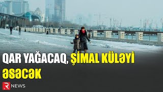 Qar yağacaq şimal küləyi əsəcək [upl. by Taub]