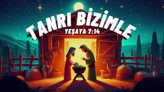 Tanrı Bizimle  Yeşaya 714  Ayet Ezberle [upl. by Klotz793]