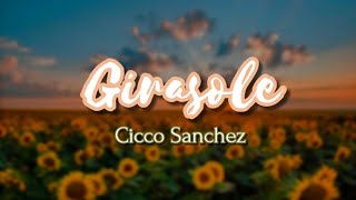 Cicco Sanchez  Girasole Testo Music [upl. by Valerye194]