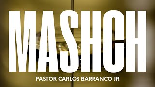 MASHACH  Pastor Carlos Barranco Jr [upl. by Giesser]