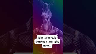 join lurkersio donkus clan [upl. by Suki189]