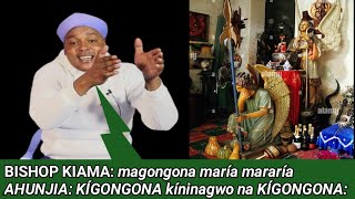 Bishop kiama igongona iria iranina Ahunjia  KÍGONGONA kíninagwo na KÍGONGONA altars speak [upl. by Caldera]