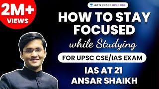 IAS at 21  Ansar Shaikh  How to Stay Focused While Studying for UPSC CSEIAS exam  LBSNAA [upl. by Llehcsreh]