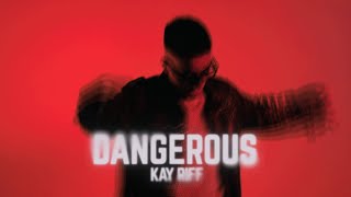 Dangerous  Kay Riff Video Oficial [upl. by Roose]